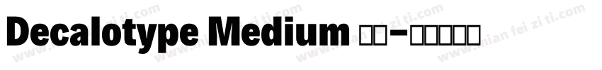 Decalotype Medium 常规字体转换